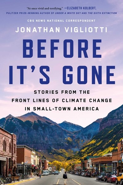 An Excerpt from <i>Before It's Gone: Stories from the Front Lines of Climate Change in Small-Town America</i>